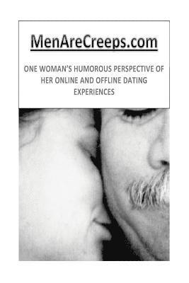 Christy Kay - MenAreCreeps.com: One Woman's Humorous Perspective of Her Online and Offline Dating Experiences, Häftad