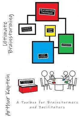 Ultimate Brainstorming: The Facilitator's Toolbox to Great Brainstorming 1