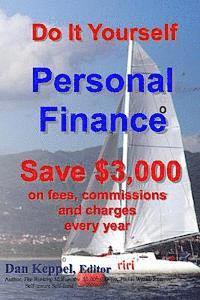 bokomslag Do It Yourself Personal Finance: Save $3,000 on fees, commissions and charges