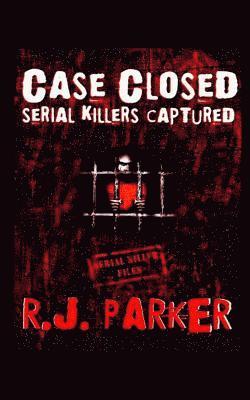 Case Closed: Serial Killers Captured 1