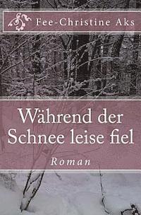 bokomslag Während der Schnee leise fiel