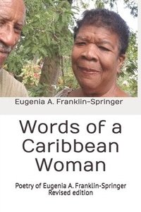 bokomslag Words of a Caribbean Woman, Revised edition: Poetry of Eugenia A. Franklin-Springer