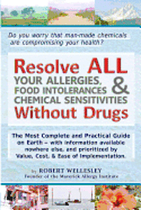 bokomslag Resolve ALL Your Allergies, Food Intolerances, & Chemical Sensitivities Without Drugs