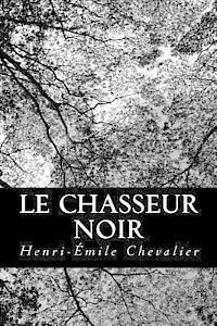 bokomslag Le chasseur noir