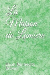 bokomslag La Maison de Lumiere