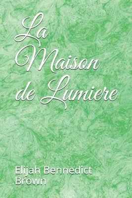 bokomslag La Maison de Lumiere