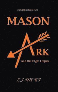 bokomslag Mason Ark and the Eagle Empire