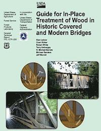 bokomslag Guide for In-Place Treatment of Wood in Historic Covered and Modern Bridges