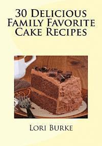 bokomslag 30 Delicious Family Favorite Cake Recipes