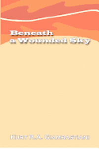 Beneath a Wounded Sky 1