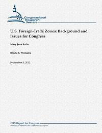 bokomslag U.S. Foreign-Trade Zones: Background and Issues for Congress