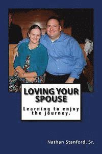 Loving Your Spouse: Learning to enjoy the journey 1