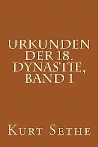 Urkunden der 18. Dynastie, Band 1: Hieroglyphic Inscriptions of the 18th Dynasty