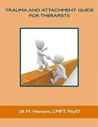 bokomslag Trauma and Attachment Guide for Therapists