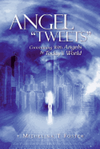 bokomslag Angel "Tweets": Communing With Angels In Today's World