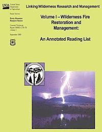 Linking Wilderness Research and Mangement: Volume 1 - Wilderness Fire Restoration and Management: An Annotated Reading List