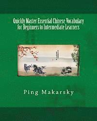 bokomslag Quickly Master Essential Chinese Vocabulary for Beginners to Intermediate Learners