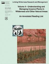 Linking Wilderness Research and Management: Volume 4 - Understanding and Managing Invasive Plants in Wilderness and Other Natural Areas: An Annotated 1