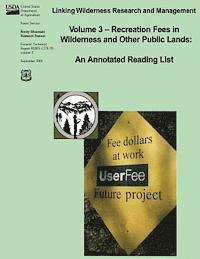 Linking Wilderness Research and Management: Volume 3 - Recreation Fees in Wilderness and Other Public Lands: An Annotated Reading List
