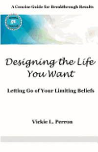 bokomslag Designing the Life You Want: A Concise Guide for Breakthrough Results