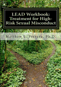 LEAD Workbook: Treatment for High-Risk Sexual Misconduct 1