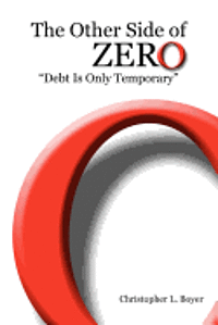 bokomslag The Other Side of Zero: 'Debt Is Only Temporary'