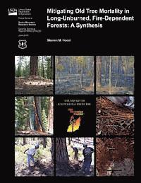 bokomslag Mitigating Old Tree Mortality in Long-Unburned, Fire-Dependent Forests: A Synthesis