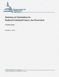 Statutes of Limitation in Federal Criminal Cases: An Overview 1