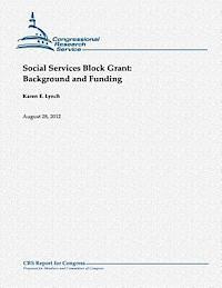 Social Services Block Grant: Background and Funding 1