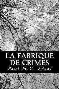 bokomslag La fabrique de crimes