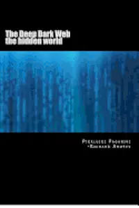 The Deep Dark Web: the hidden world