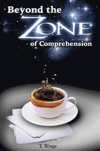 bokomslag Beyond The Zone Of Comprehension, extended version