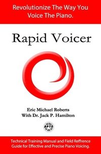 bokomslag Rapid Voicer, Training System for Effective Piano Voicing: Revolutionize the way you voice the piano.