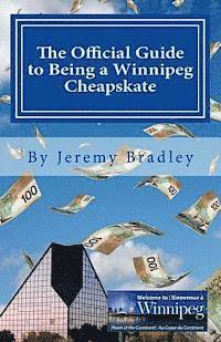 bokomslag The Official Guide to Being a Winnipeg Cheapskate