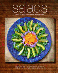 Salads: First in the Series Annie's Elegant, Delicious Cooking 1