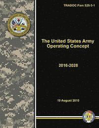 bokomslag The United States Army Operating Concept - 2016-2028 (TRADOC Pam 525-3-1)