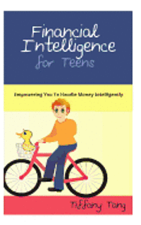 Financial Intelligence for Teens: Empowering You To Handle Money Intelligently 1