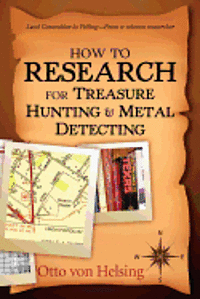 bokomslag How to Research for Treasure Hunting and Metal Detecting: From Lead Generation to Vetting