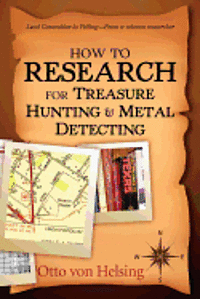 How to Research for Treasure Hunting and Metal Detecting: From Lead Generation to Vetting 1