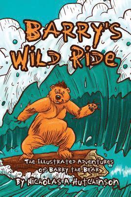 bokomslag Barry's Wild Ride: The Illustrated Adventures of Barry the Bear