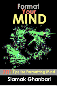 bokomslag Format Your Mind: 701 tips for formatting the Mind