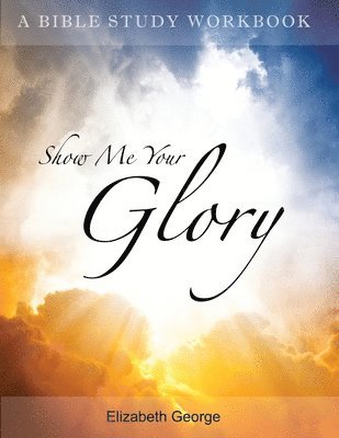 Show me your glory 1