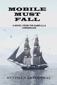 bokomslag Mobile Must Fall: A Novel from the deMelilla Chronicles