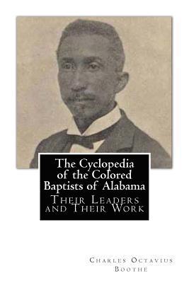 bokomslag The Cyclopedia of the Colored Baptists of Alabama: Their Leaders and Their Work