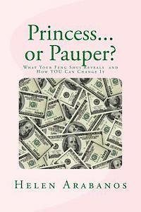 Princess or Pauper?: What Your Feng Shui Reveals About You and How to Change It! 1