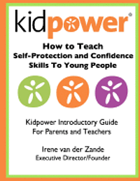 bokomslag How to Teach Self-Protection and Confidence Skills to Young People: Kidpower Introductory Guide for Parents and Teachers