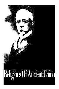 Herbert A. Giles - Religions Of Ancient China, Häftad