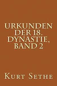 bokomslag Urkunden der 18. Dynastie, Band 2: Hieroglyphic Inscriptions of the 18th Dynasty