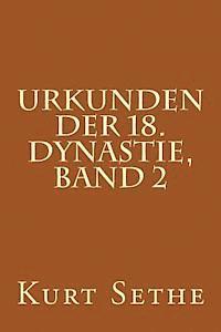 Kurt Sethe - Urkunden der 18. Dynastie, Band 2: Hieroglyphic Inscriptions of the 18th Dynasty, Häftad