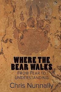 bokomslag Where the Bear Walks: From Fear to Understanding